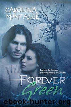 Forever Green by Carolina Montague