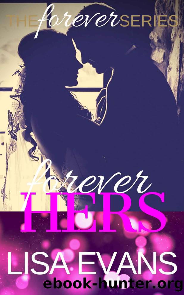 Forever Hers (The Forever Series Book 3) by Lisa Evans