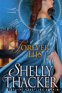 Forever His: A Time-Travel Romance (Stolen Brides Series) by Thacker Shelly