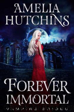 Forever Immortal (Vampire Brides Book 0) by Amelia Hutchins & Midnight Coven