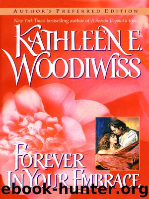 Forever In Your Embrace by Kathleen E. Woodiwiss