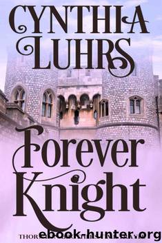 Forever Knight: Thornton Brothers Time Travel (A Thornton Brothers Time Travel Romance Book 2) by Cynthia Luhrs