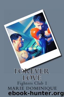 Forever Love (Fghter Club 1) by Marie Dominique
