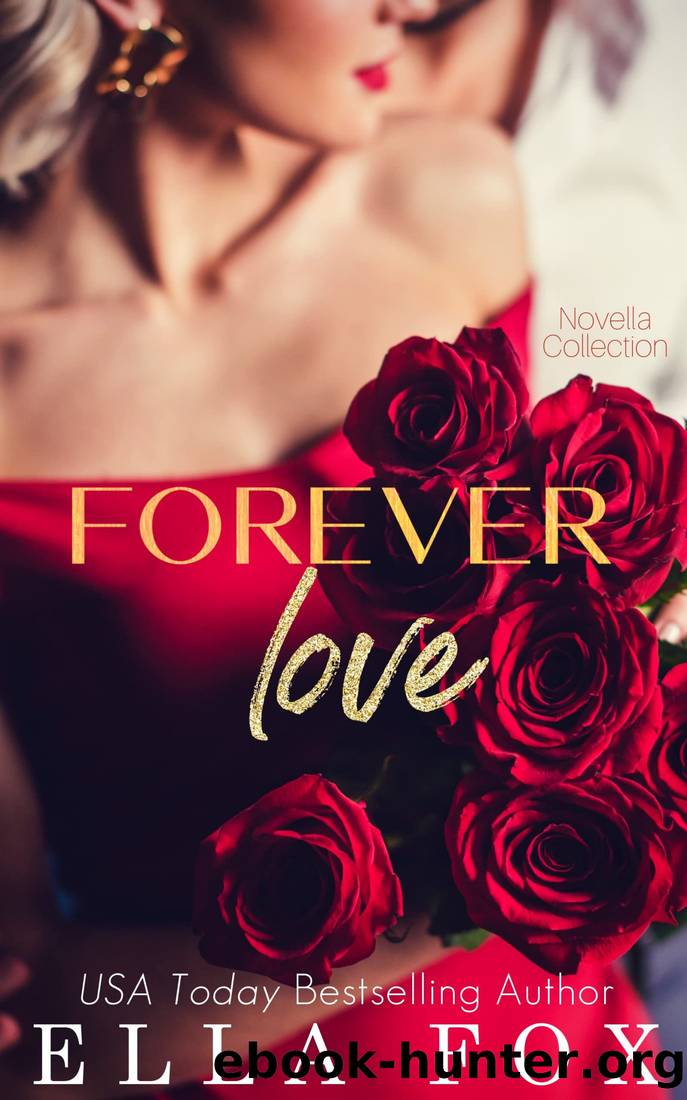 Forever Love: A Romance Novella Collection by Fox Ella