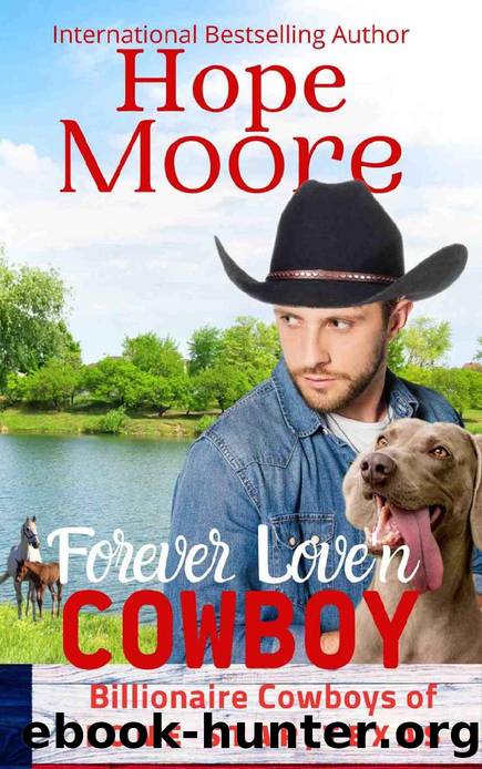 Forever Loveân Cowboy (Billionaire Cowboys of Lone Star, Texas Book 6) by Hope Moore