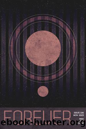 Forever Magazine Issue 106 by Robert Reed & Tom Green & Nick Wolven