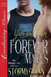 Forever Mates: Yuri & Liam (Siren Publishing Everlasting Classic ManLove) by Stormy Glenn