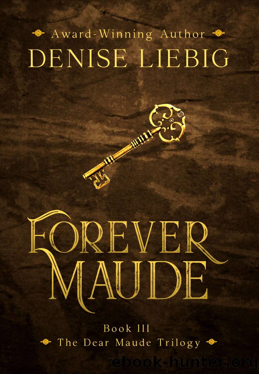 Forever Maude by Denise Liebig