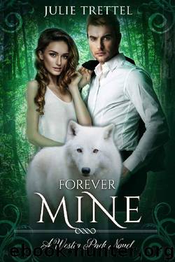 Forever Mine (Westin Pack Book 3) by Julie Trettel