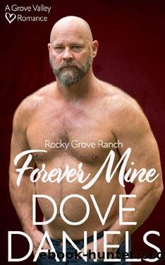 Forever Mine: An alpha male, virgin, age-gap short romance (Grove Valley Book 3) by Dove Daniels