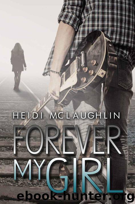 Forever My Girl (The Beaumont Series) by Heidi McLaughlin
