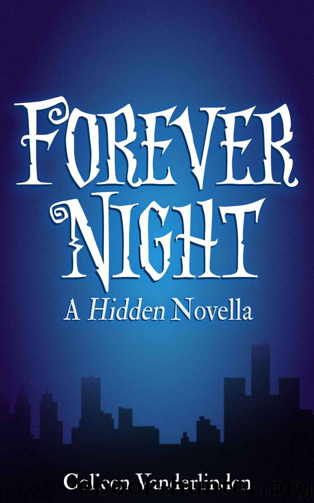 Forever Night: A Hidden Novella by Colleen Vanderlinden