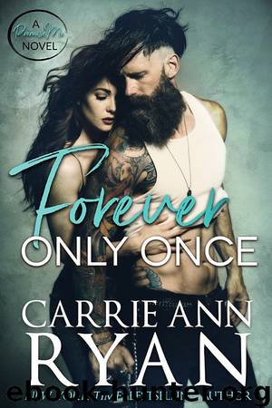 Forever Only Once: A Promise Me Novel by Carrie Ann Ryan