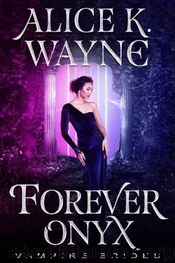 Forever Onyx (Vampire Brides) by Alice K. Wayne & Midnight Coven