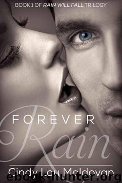 Forever Rain (Rain Will Fall Trilogy #1) by Cindy Lou Moldovan