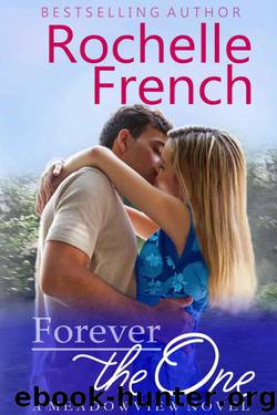 Forever The One (Meadowview Heat 1; The Meadowview Series 1) by Rochelle French