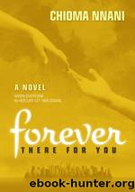 Forever There For You by Chioma Nnani