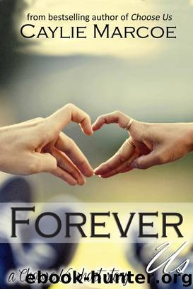 Forever Us by Caylie Marcoe