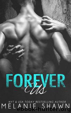 Forever Us by Melanie Shawn