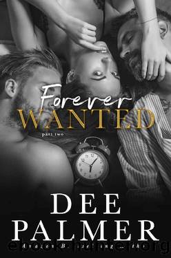 Forever Wanted_Part Two by Dee Palmer