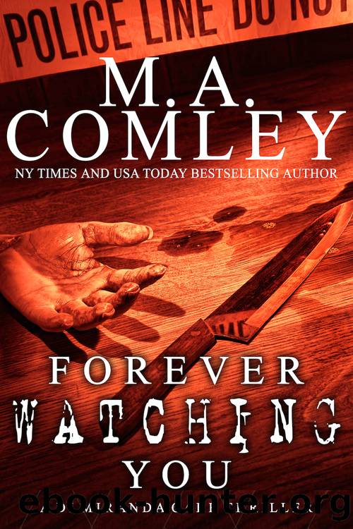 Forever Watching You by M A Comley