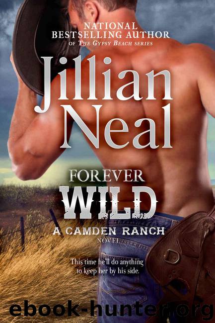Forever Wild: A Camden Ranch Novel by Neal Jillian