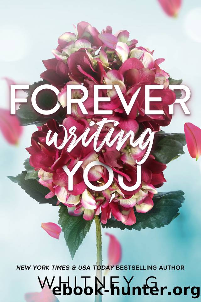 Forever Writing You : A Second Chance Romance by Whitney G