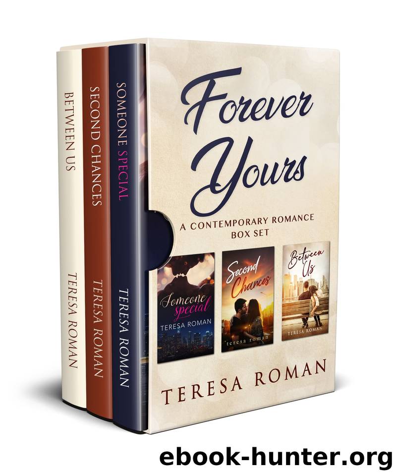 Forever Yours: A Contemporary Romance Box Set by Teresa Roman