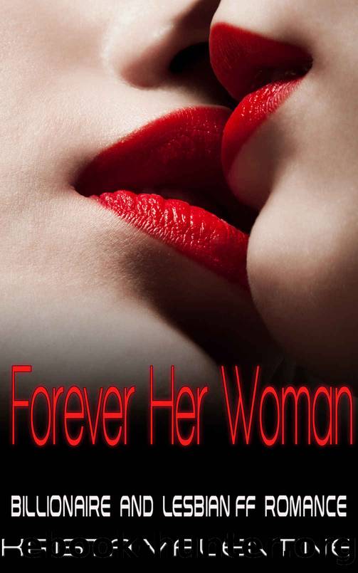 Forever her Woman: Billionaire and Lesbian FF Romance Story by Krista Valentine