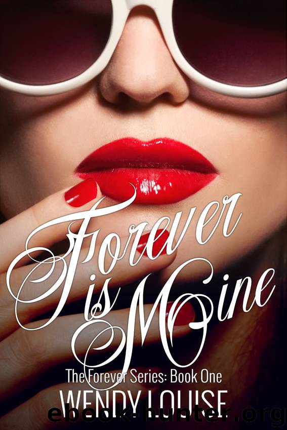 Forever is Mine by Wendy Louise