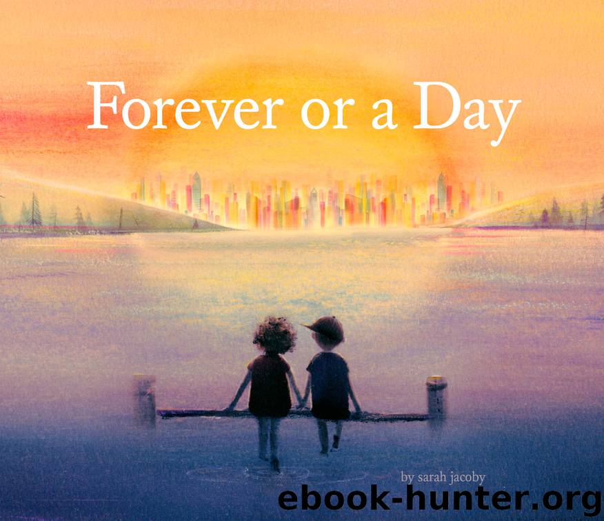 Forever or a Day by Sarah Jacoby