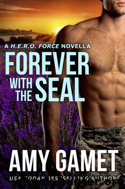 Forever with the SEAL (HERO Force Book 8) by Gamet Amy