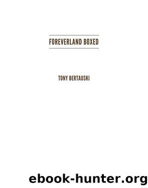 Foreverland Boxed by Tony Bertauski