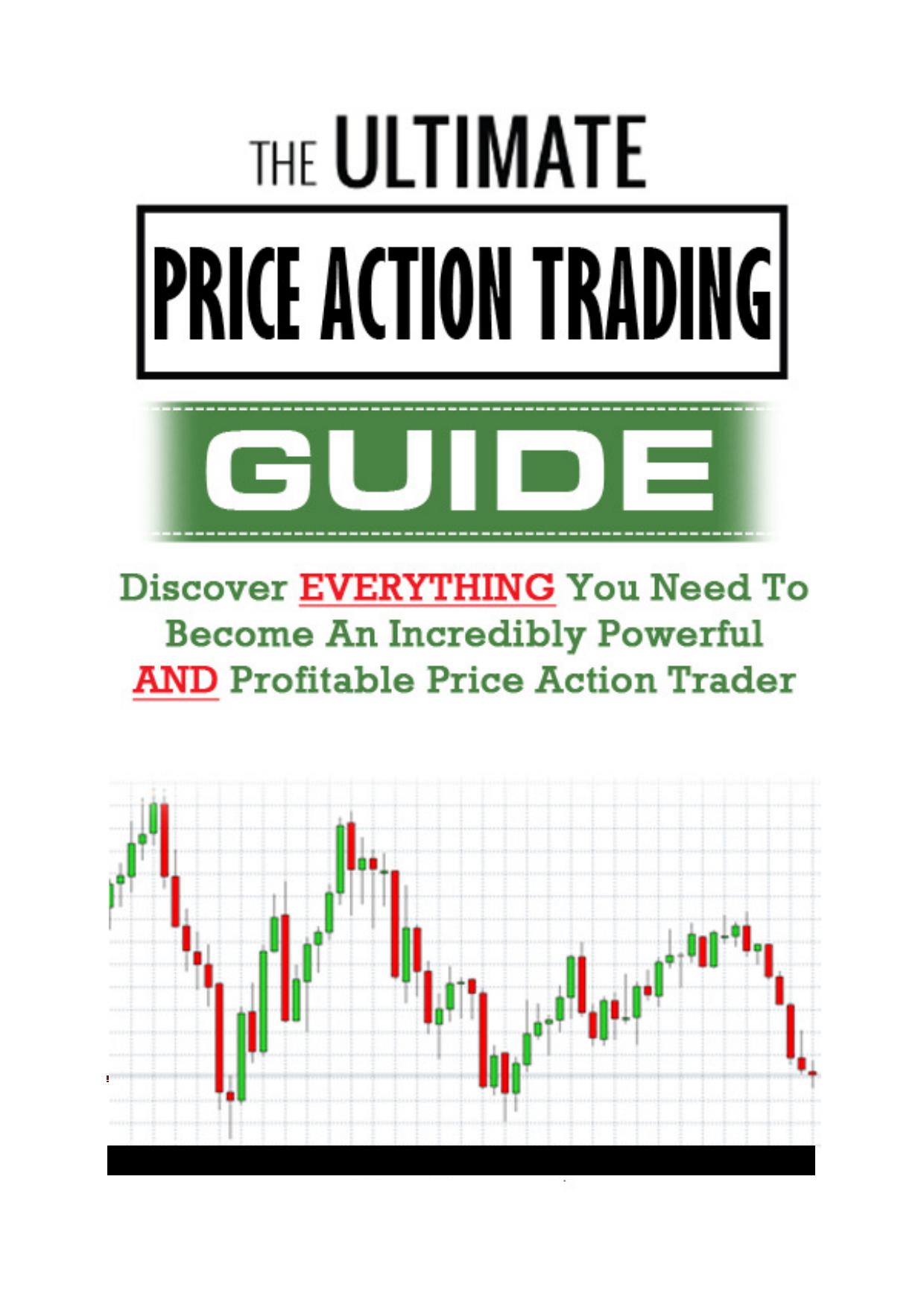 Forex : The Ultimate Guide To Price Action Trading âPDF âeBook âDownload by Discover Everything You Need to Become an Incredibly Powerful & Profitable Price Action Trader
