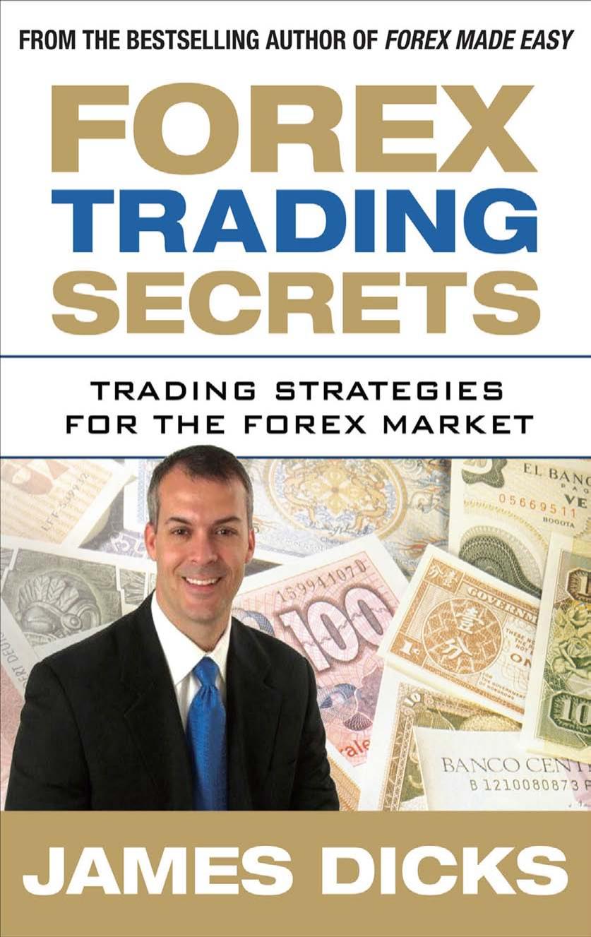 Forex Trading Secrets: Trading Strategies for the Forex Market by James Dicks