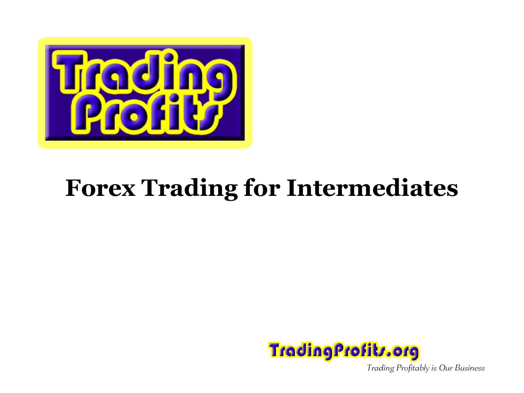 Forex Trading for Intermediates by Trading Profits