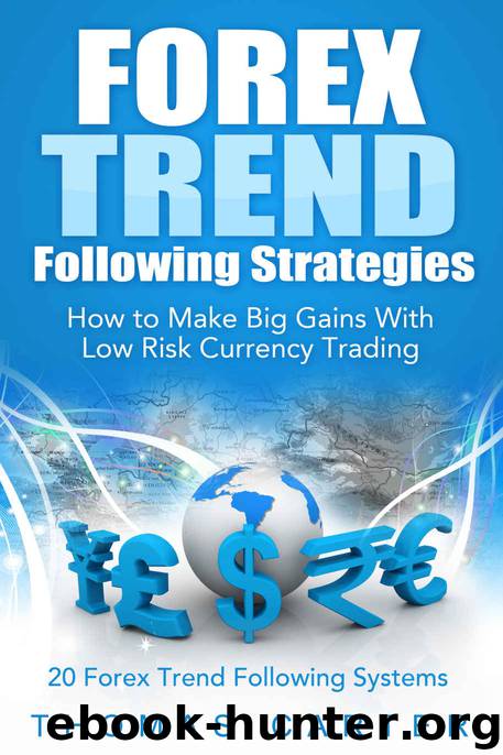 Forex Trend Following Strategies: How To Make Big Gains With Low Risk Currency Trading by Thomas Carter