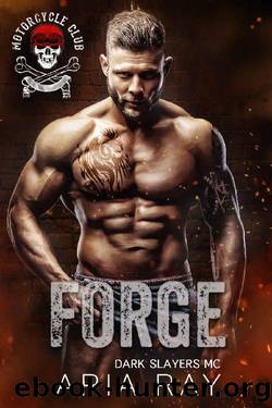 Forge (Dark Slayers MC, Book 19) by Aria Ray
