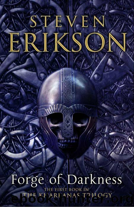 Forge of Darkness (Kharkanas Trilogy 1) by Erikson Steven
