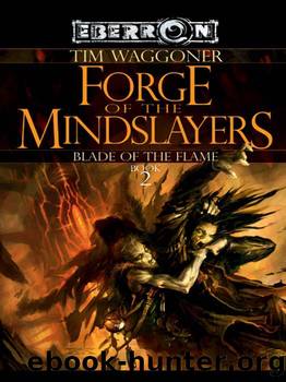 Forge of the Mindslayers (The Blade of the Flame) by Tim Waggoner