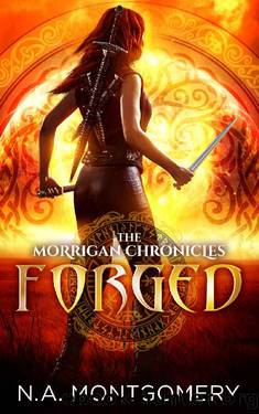 Forged (The Morrigan Chronicles Book 2) by N.A. Montgomery