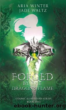 Forged By The Dragon's Flame: Superhero Reverse Harem Romance (Cosmic Guardians Book 5) by Aria Winter & Jade Waltz