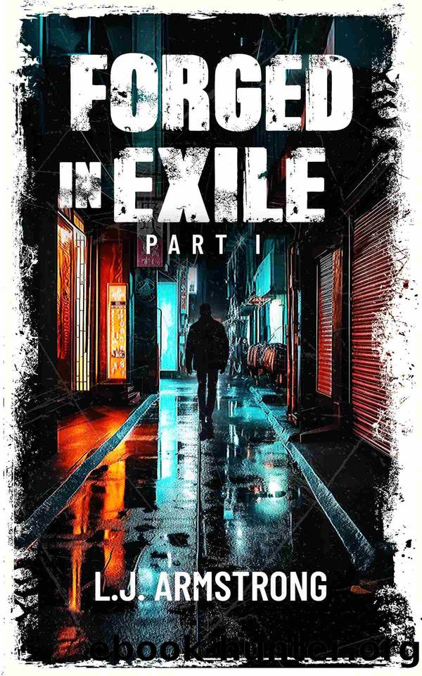 Forged In Exile - Part I: A Crime Action Thriller by L.J. Armstrong
