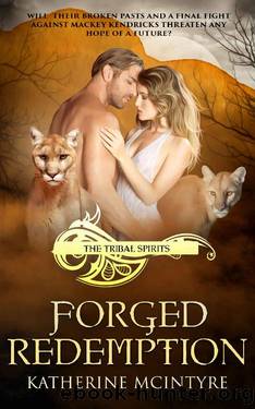 Forged Redemption (Tribal Spirits Book 5) by Katherine McIntyre