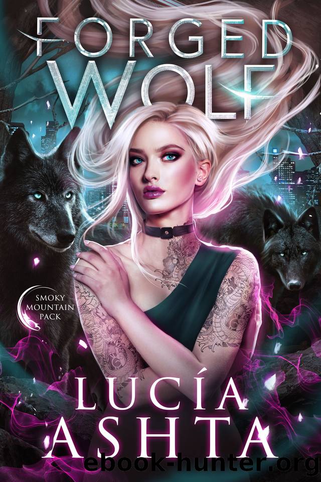 Forged Wolf (Smoky Mountain Pack Book 1) by Ashta Lucia