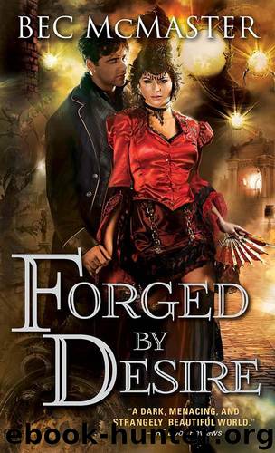 Forged by Desire (London Steampunk Book 4) by Bec McMaster