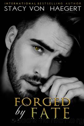 Forged by Fate by Stacy Von Haegert