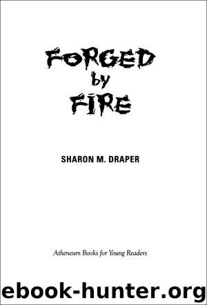 Forged by Fire by Sharon M. Draper