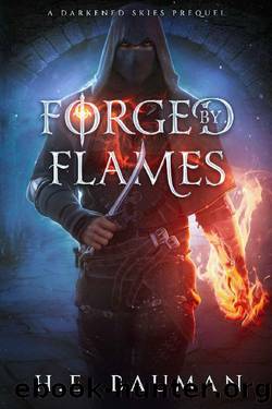 Forged by Flames (Darkened Skies) by H.E. Bauman