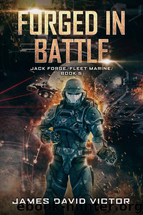 Forged in Battle (Jack Forge, Fleet Marine Book 5) by James David Victor